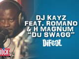 Dj Kayz x H Magnum x Romano -  " Du Swagg"  -  Radio Libre De Difool