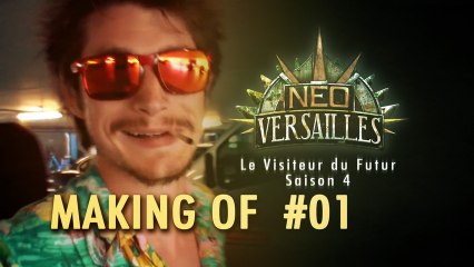Le Visiteur du Futur - Neo-Versailles - Making Of saison 4