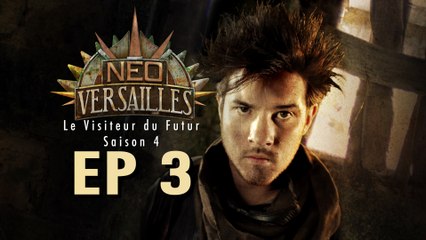 Le Visiteur du Futur - Neo-Versailles - 4x03 - Le Sauveur malgré lui