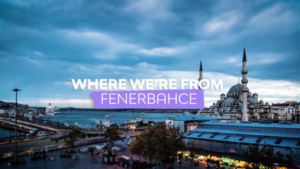 Where we're from: Fenerbahce Beko Istanbul