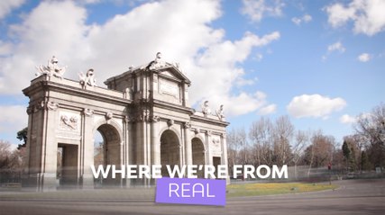 Where we're from: Real Madrid