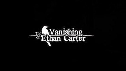 trailer commenté de The Vanishing of Ethan Carter