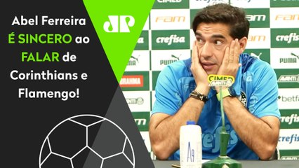 ‘Jogos contra o Corinthians, assim como o Flamengo, sempre…’; Abel Ferreira é sincero no Palmeiras
