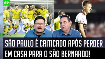 SPFC é criticado após derrota para o São Bernardo: ‘Aí ferrou tudo’