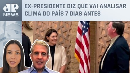Bolsonaro cogita voltar ao Brasil no dia 29 de março; Amanda Klein e Luiz Felipe d’Avila analisam