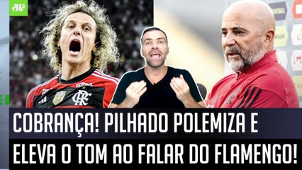 Desabafo forte! ‘Eu vou dar o papo reto: o Flamengo tem…’; olha como Pilhado polemizou