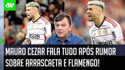‘Arrascaeta pode mesmo sair do Flamengo? Gente, isso é…’: Mauro Cezar fala a real