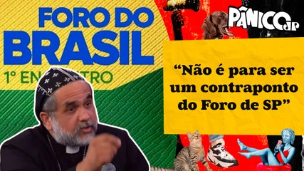 O que é Foro do Brasil? Padre Kelmon conta tudo