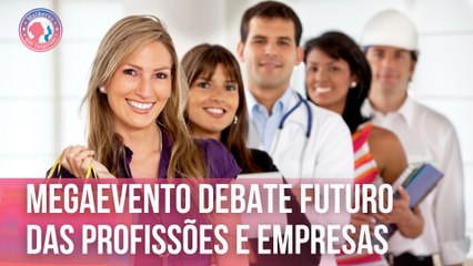 Megaevento debate futuro das profissões e empresas | Mulheres que Inspiram