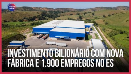 Investimento bilionário com nova fábrica e 1.900 empregos no ES | EconomiaES