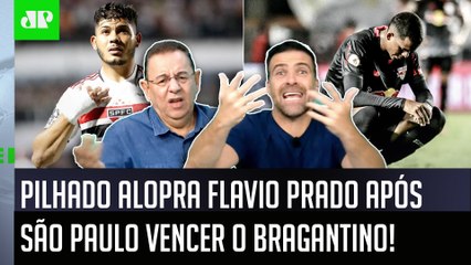 Treta: ‘Ué… Logo o São Paulo foi ganhar do Bragantino, Flavio Prado? Seu animal’; Pilhado alopra
