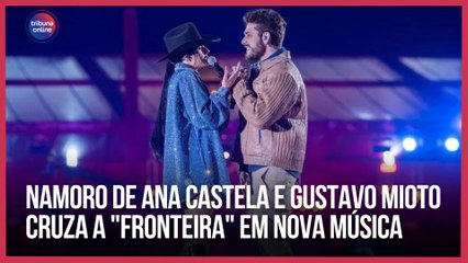 Namoro de Ana Castela e Gustavo Mioto cruza a "Fronteira" em nova música | Playlist da Semana