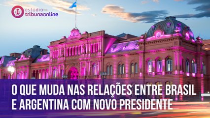 O que muda nas relações entre Brasil e Argentina com novo presidente | Estúdio Tribuna Online