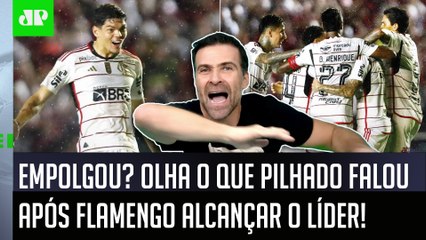 ‘O Flamengo está arrancando e, para mim…’: Pilhado se empolga e mira título