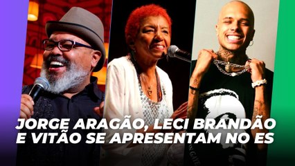 Jorge Aragão, Leci Brandão e Vitão se apresentam no ES | Agenda Cultural