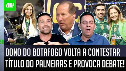 ‘Ele é um palhaço! O que o Textor está falando do Palmeiras é…’: Veja debate sobre o Botafogo