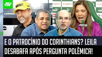 ‘O que é isso?’: Leila é questionada sobre patrocínio do Corinthians e desabafa no Palmeiras