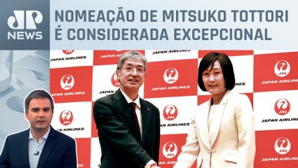 Japan Airlines nomeia ex-comissária como 1ª mulher CEO; Bruno Meyer comenta