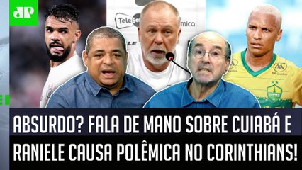 Foi arrogante? Fala de Mano Menezes sobre Cuiabá e Raniele, jogador do Corinthians, causa polêmica