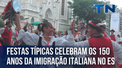 Festas típicas celebram os 150 anos da imigração italiana no ES