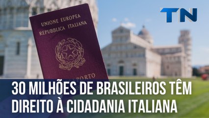 30 milhões de brasileiros têm direito à cidadania italiana