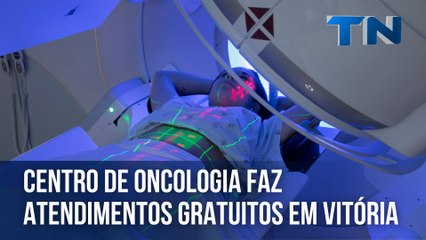 Centro de oncologia faz atendimentos gratuitos em Vitória