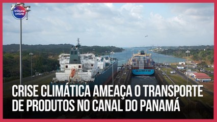 Crise climática ameaça o transporte de produtos no Canal do Panamá