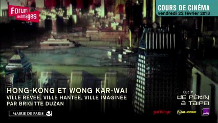 Hong Kong et Wong Kar-wai : ville rêvée, ville hantée, ville imaginée